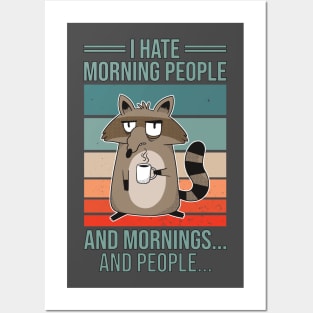 I Hate Morning People And Mornings And People Vintage Racoon Posters and Art